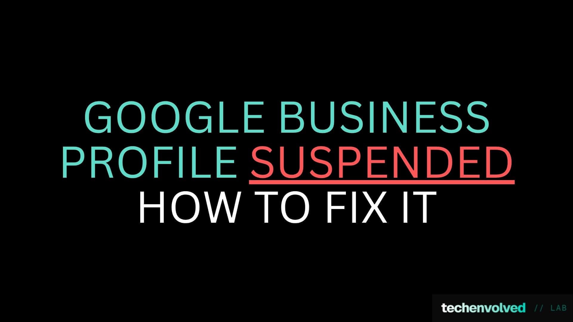 Google Business Profile Suspended: How to Fix It
